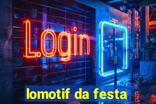 lomotif da festa